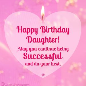 150+ Birthday Wishes for Daughter - CardsWishes.com