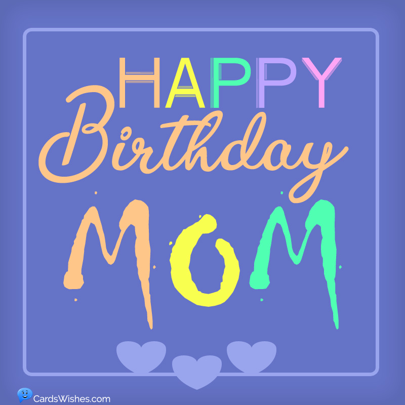 Happy Birthday, Mom!
