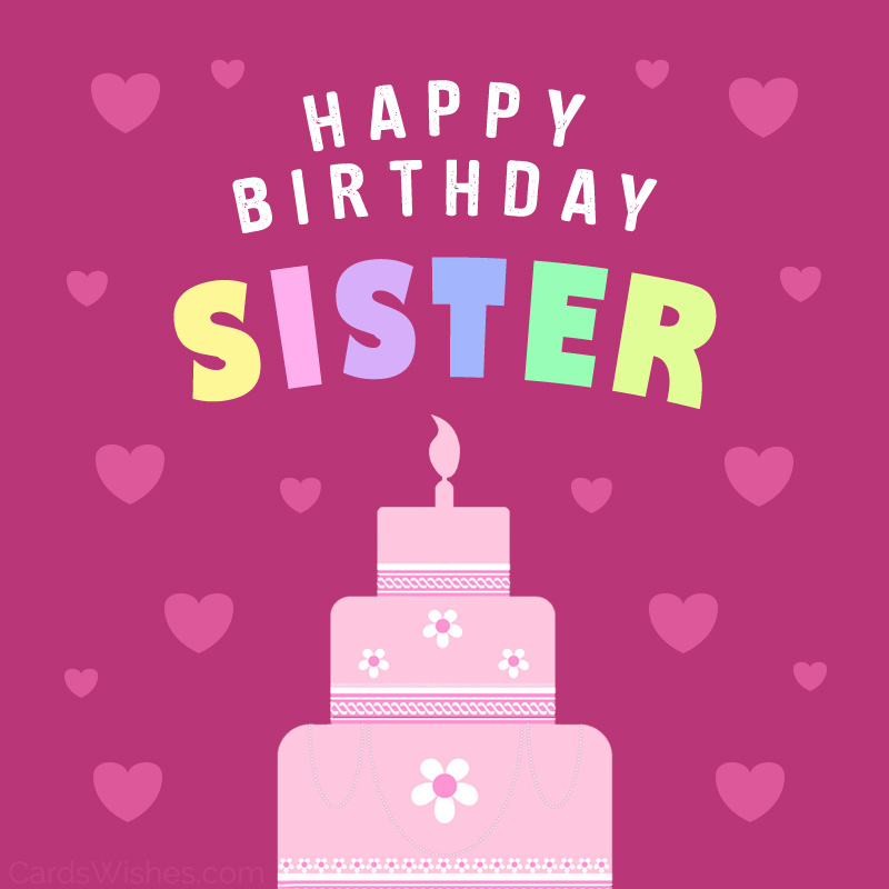 Happy Birthday, Sister!