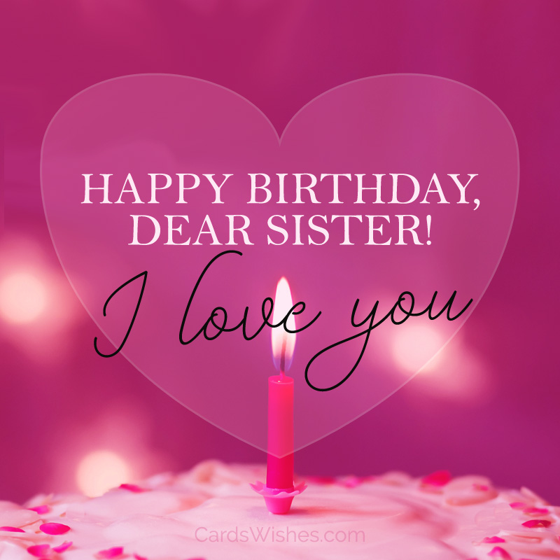 Happy Birthday, Dear Sister! I love you.