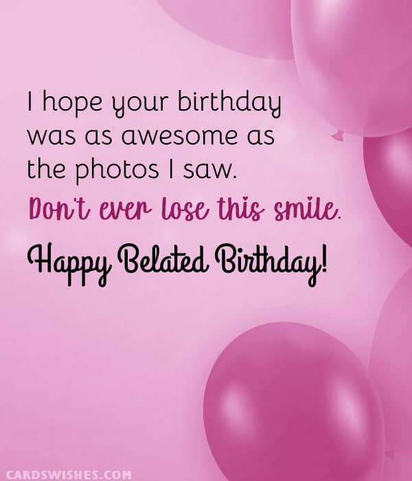 I hope your birthday was as awesome as the photos I saw. Don't ever lose this smile. Happy Belated Birthday!