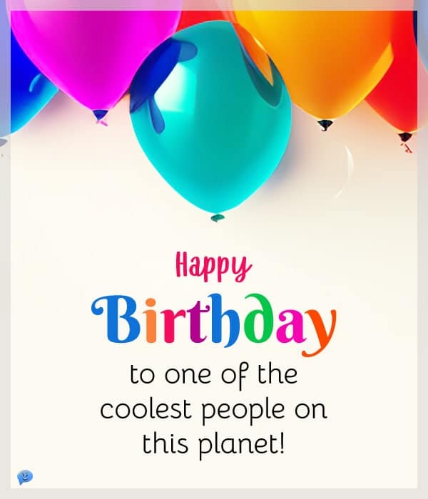 Happy Birthday to one of the coolest people on this planet!