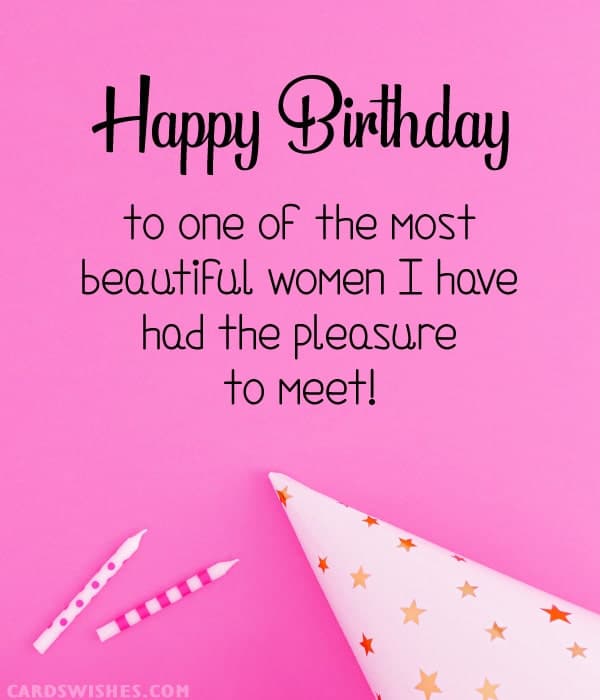 Happy Birthday to one of the most beautiful women I have had the pleasure to meet!
