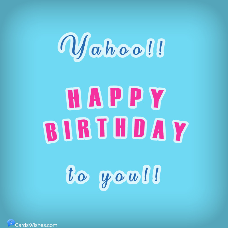 Yahoo! Happy Birthday to you!