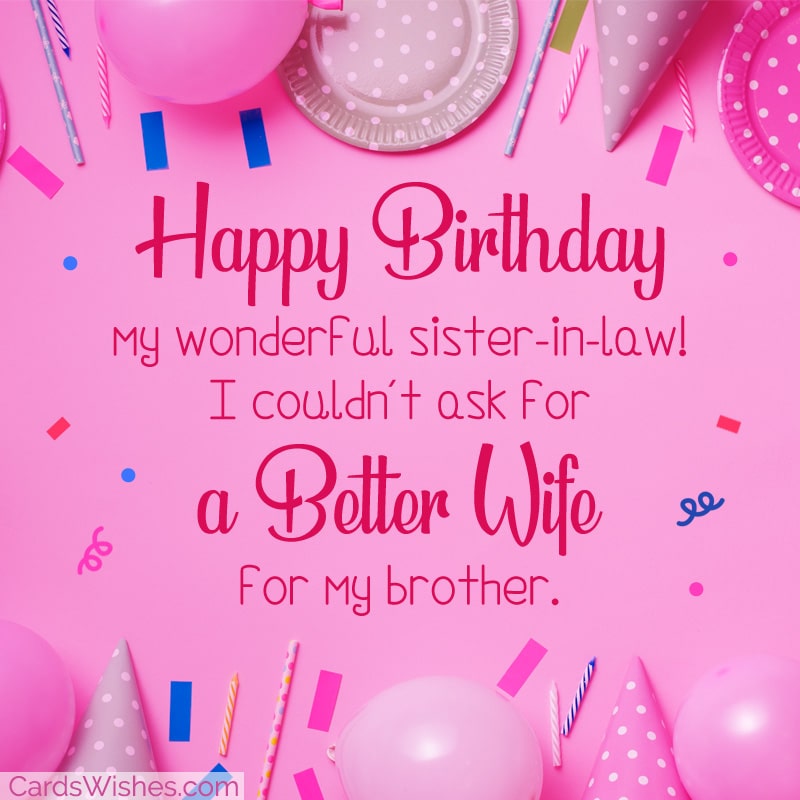 Birthday wishes for brother's wife, sister-in-law.