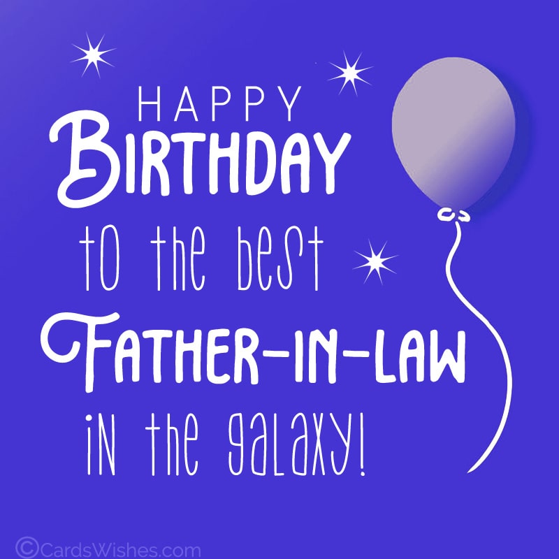 Best wishes to the best father-in-law in the galaxy!