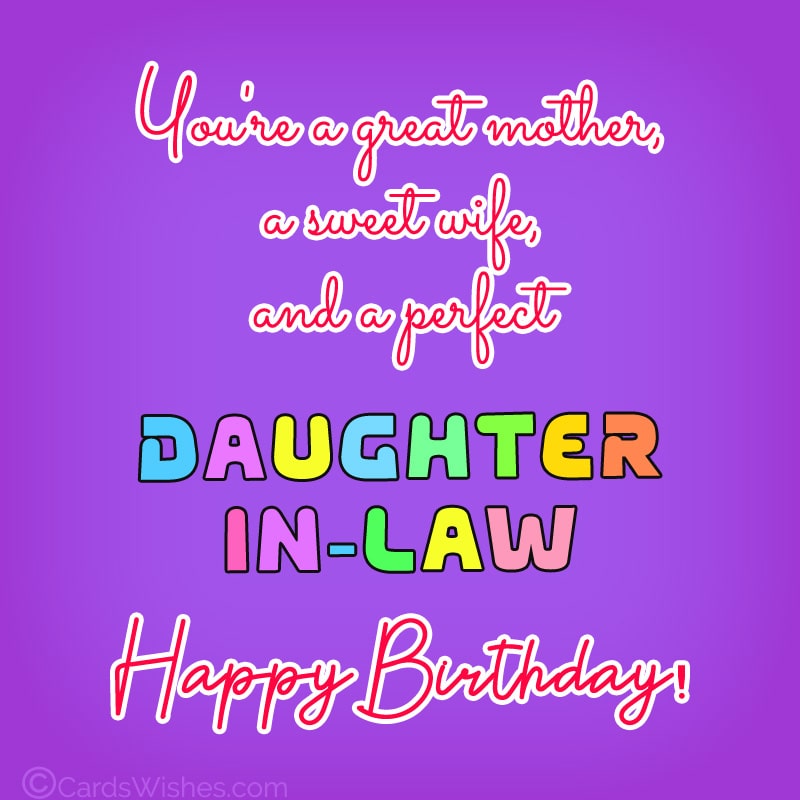 You're a great mother, a sweet wife, and a perfect daughter-in-law. Happy Birthday!