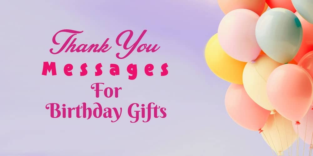 Thank You Messages for Birthday Gift