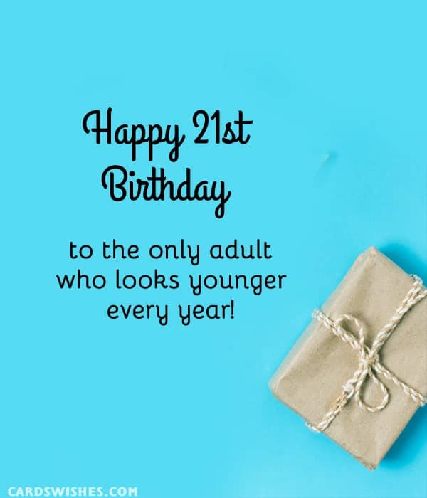 Happy 21st Birthday to the only adult who looks younger every year!