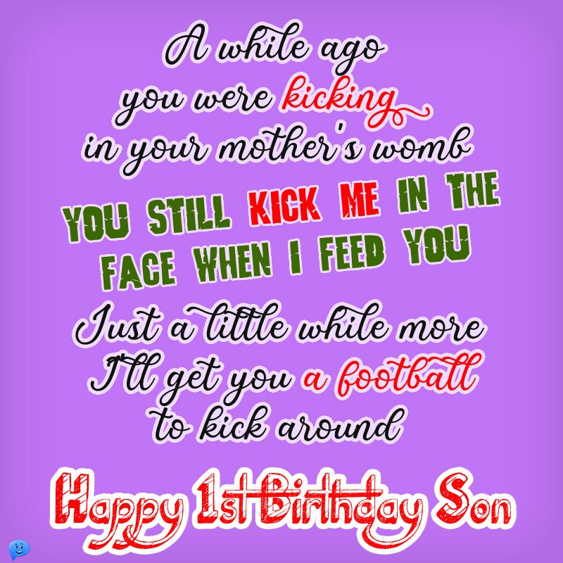 Just a little while more, I’ll get you a football to kick around. Happy 1st Birthday, Son!
