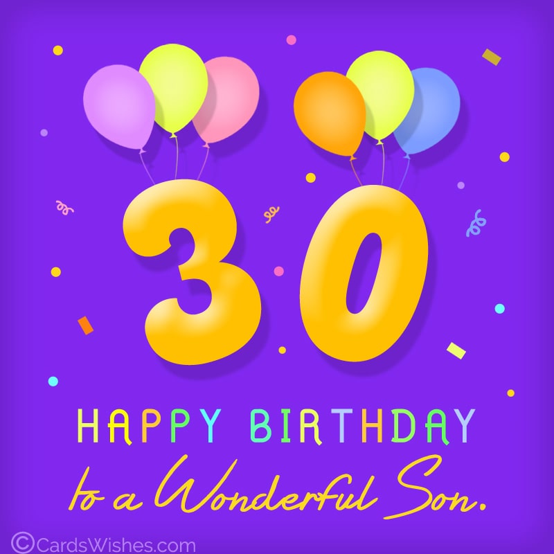 Happy 30th Birthday to a wonderful son!