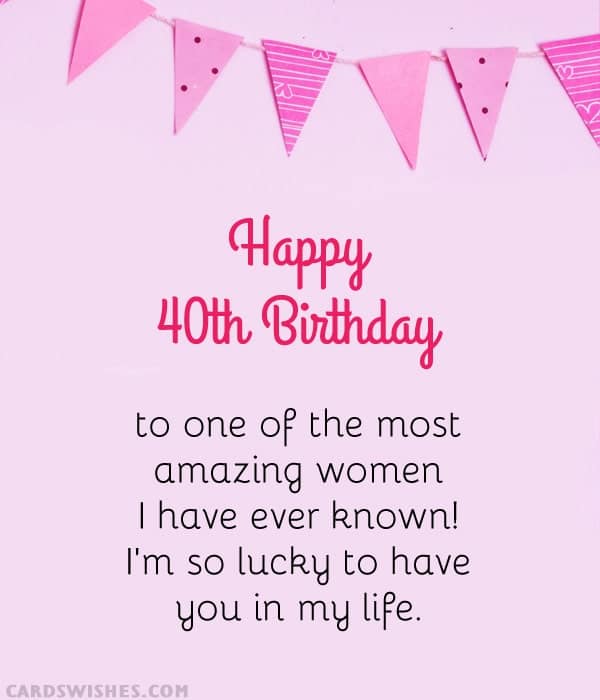 Happy 40th Birthday to one of the most amazing women I have ever known! I'm so lucky to have you in my life