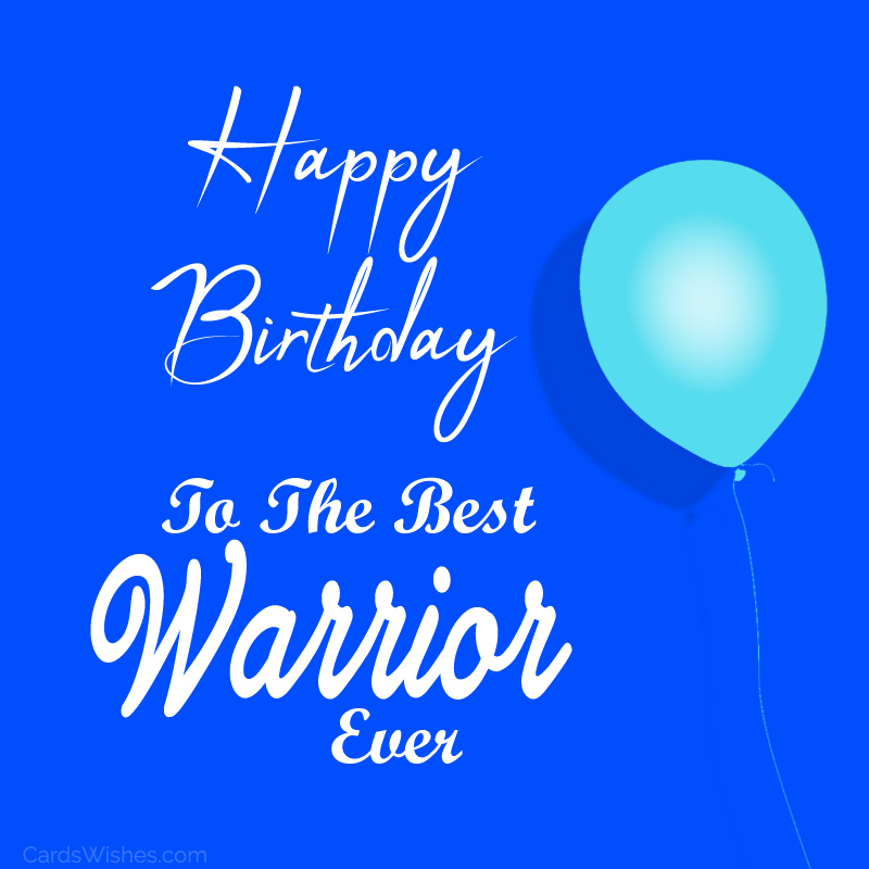 Happy Birthday to the best warrior ever.