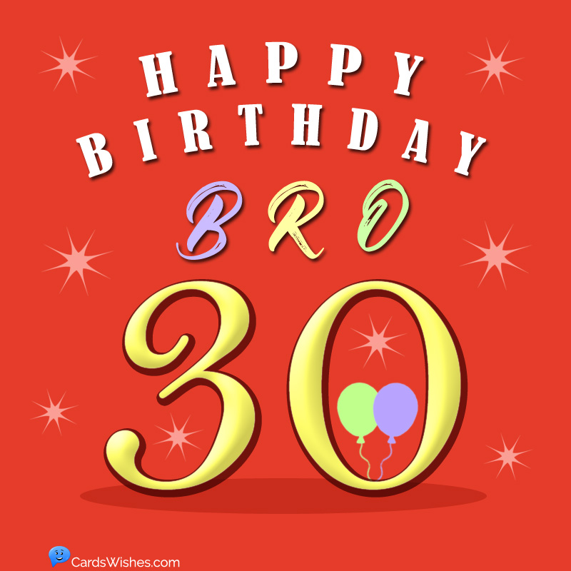 Happy 30th Birthday, Bro!