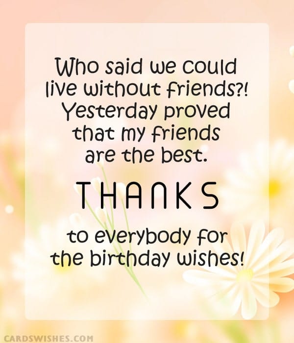 Who said we could live without friends?! Yesterday proved that my friends are the best. Thanks to everybody for the birthday wishes!
