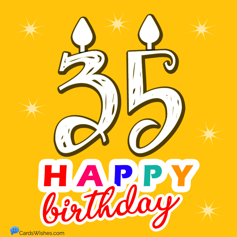 Happy 35th Birthday!