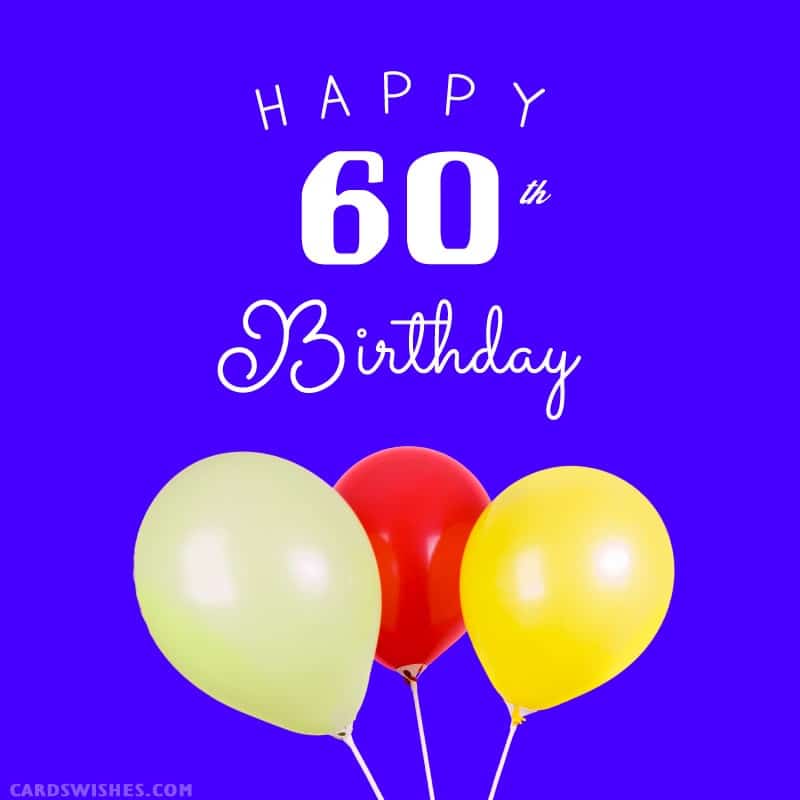 Happy 60th Birthday!