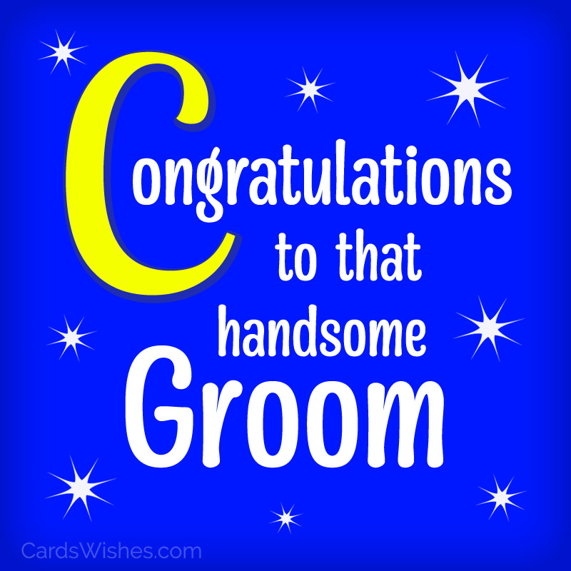 Congratulations to that handsome groom.