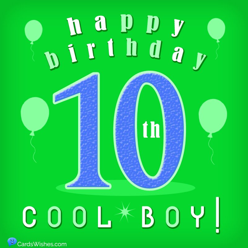 Happy 10th Birthday, Cool Boy!