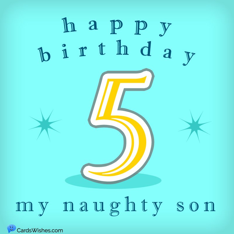 Happy 5th Birthday, my naughty son!
