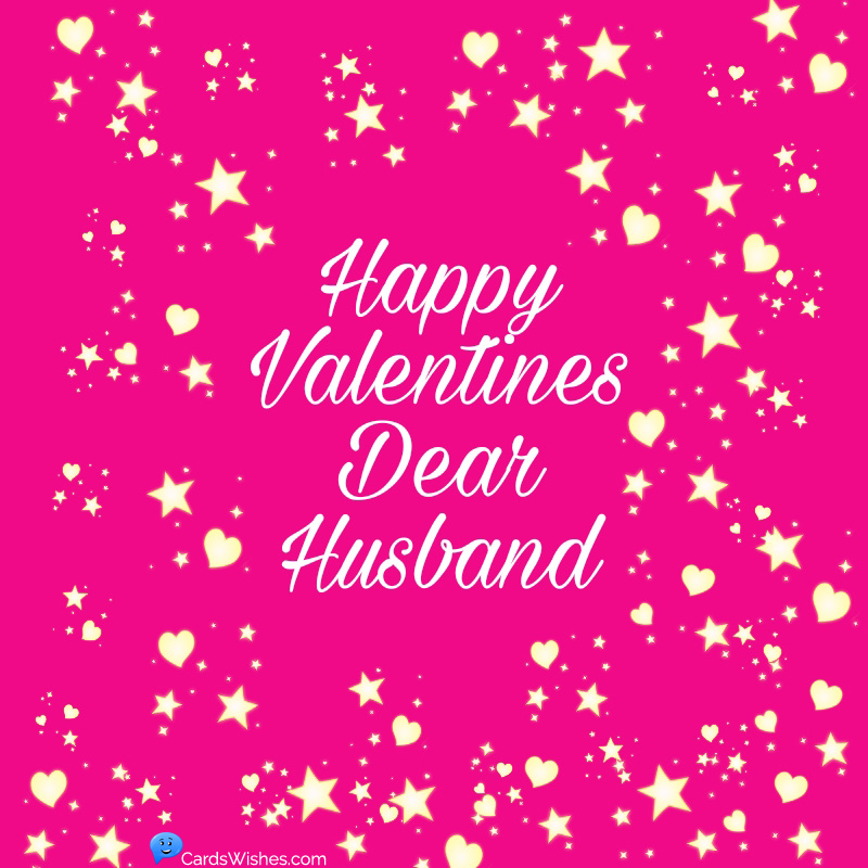 Happy Valentines, Dear Husband!