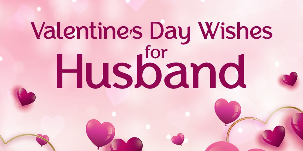 Top 80 Valentine's Day Messages for Husband To Share With Him