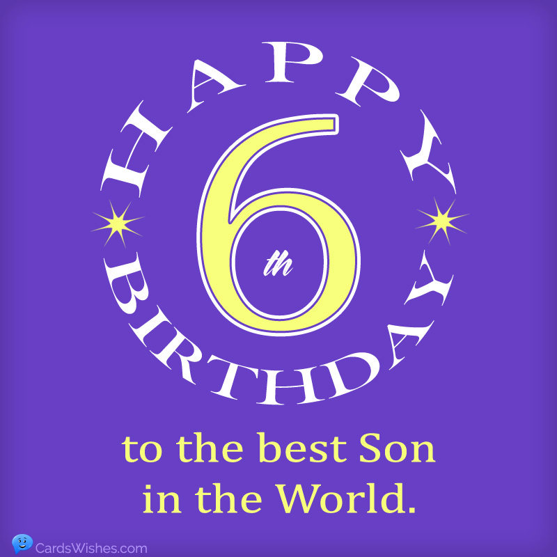 Happy 6th Birthday best son!