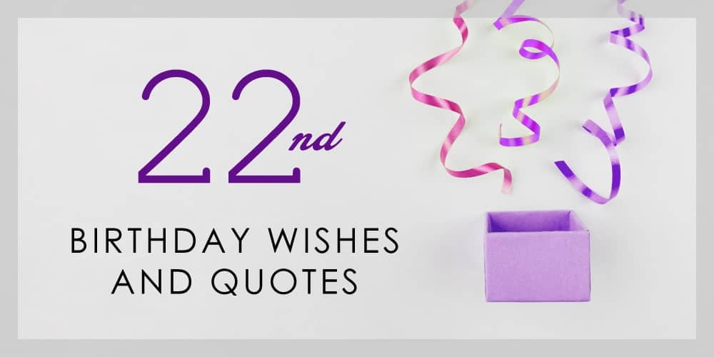 Happy 22nd Birthday Wishes, Quotes, And Captions