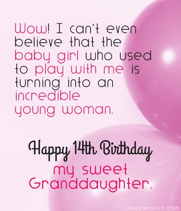 WOW! I can't even believe that the baby girl who used to play with me is turning into an incredible young woman. Happy 14th Birthday, my sweet granddaughter
