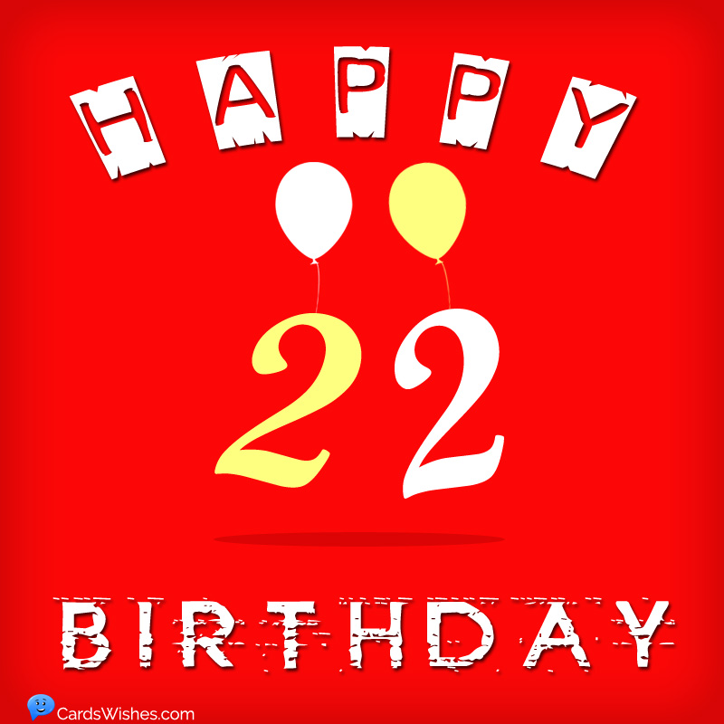 Happy 22nd Birthday Wishes for Someone Turning 22