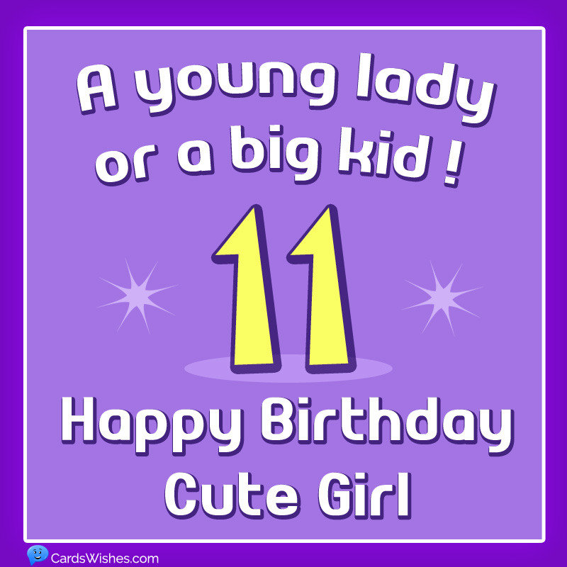 A young lady or a big kid! Happy Birthday, Cute Girl!