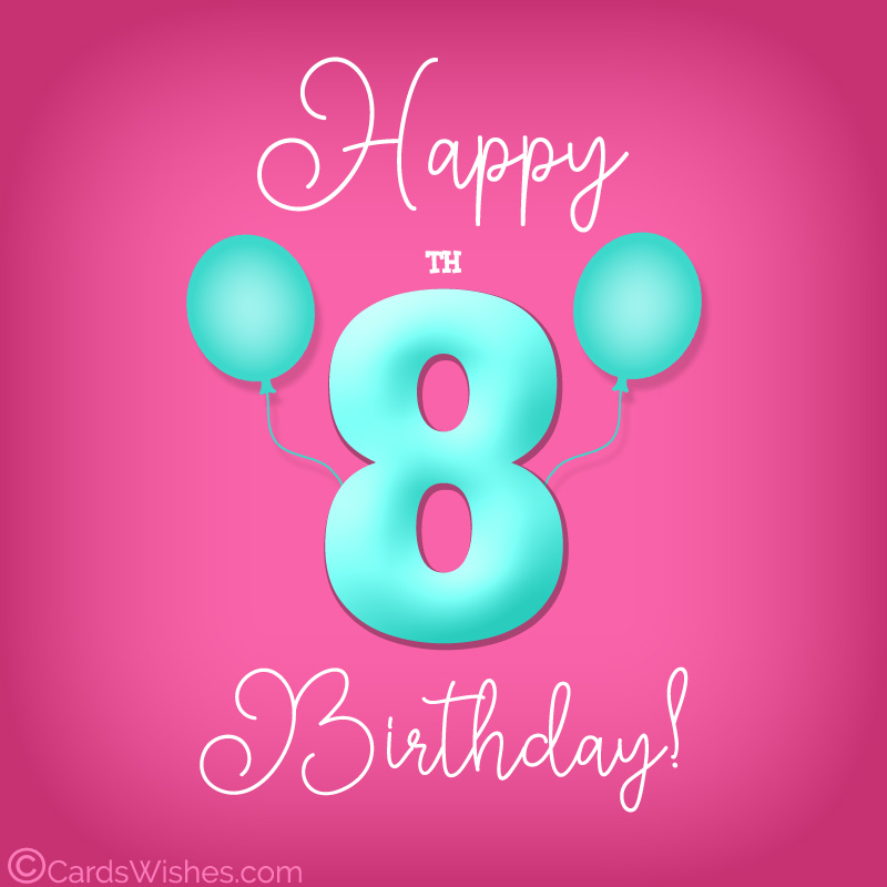 Happy 8th Birthday Wishes for 8-Year-Olds - CardsWishes.com