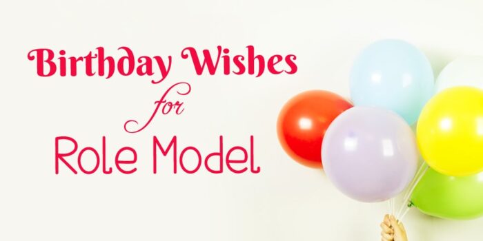 Top 50 Birthday Wishes for Role Model To Celebrate Them