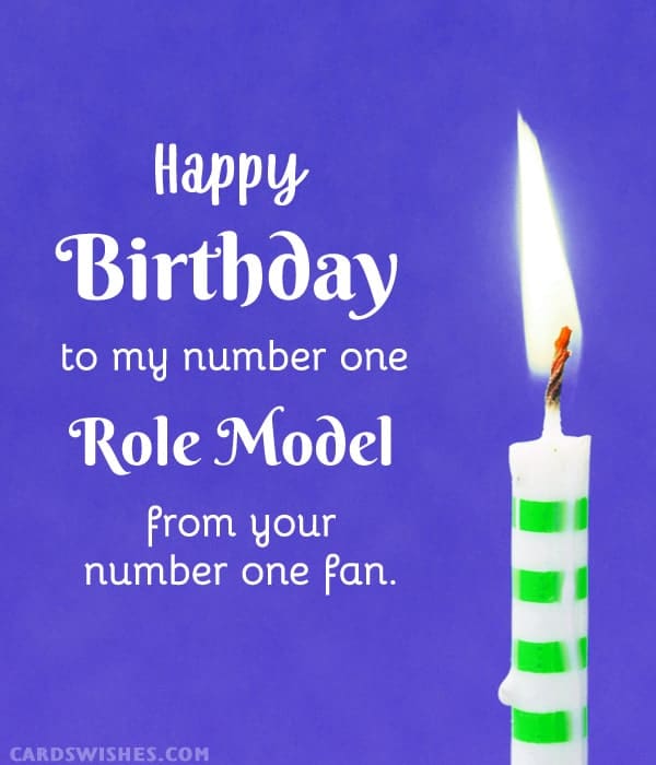Happy Birthday to my number one role model, from your number one fan