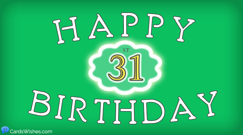 Ways to Say Happy 31st Birthday to Someone Turning 31!