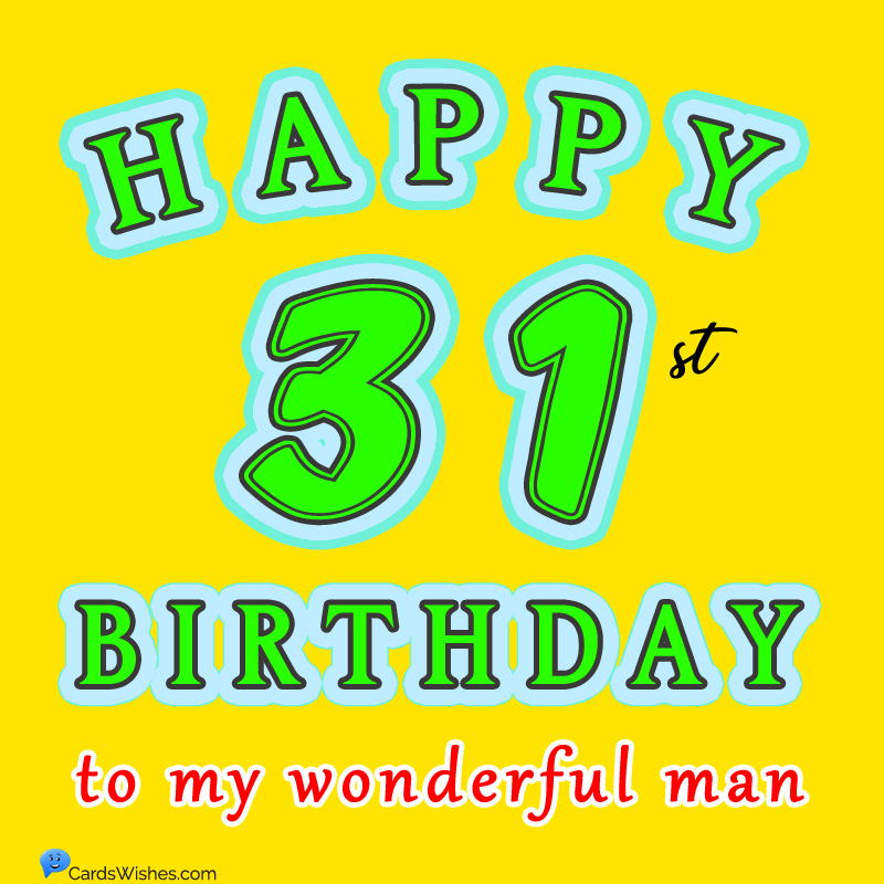 Happy 31st Birthday to my wonderful man.