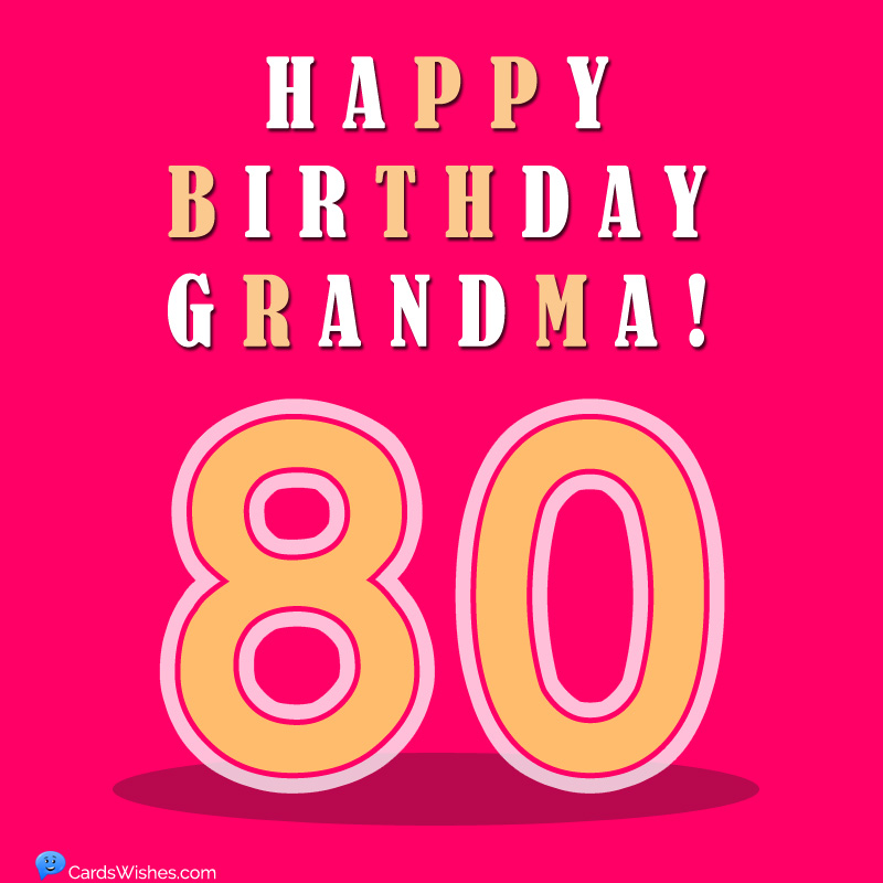 Happy 80th Birthday, Grandma!