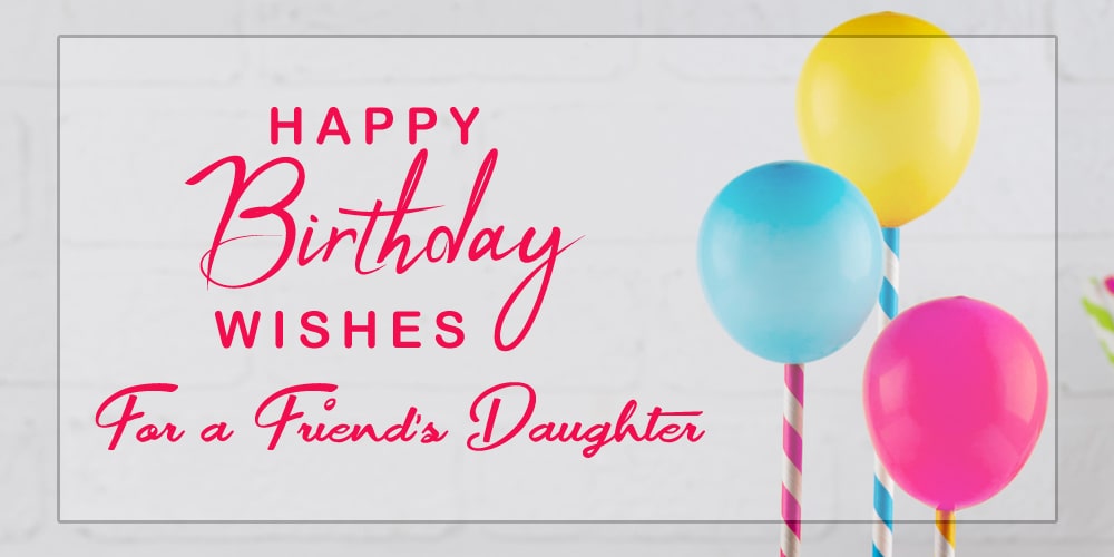 30+ Birthday Wishes for a Friend's Daughter