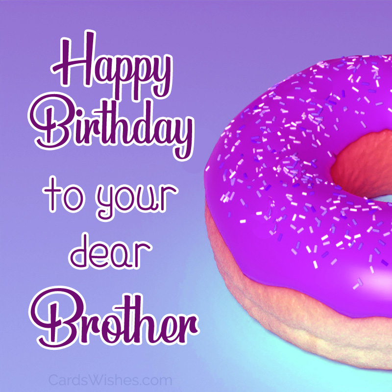 Happy Birthday to your dear brother!