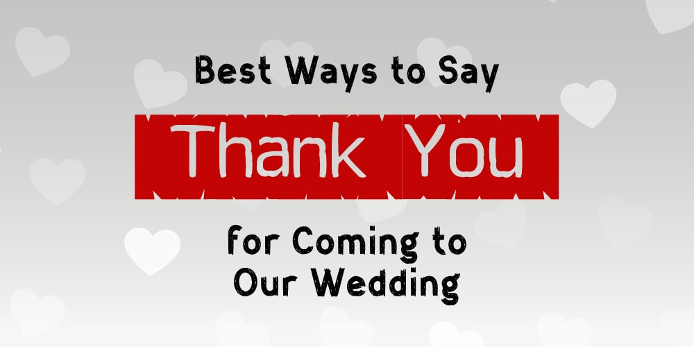 Thank You Messages for Coming to My Wedding