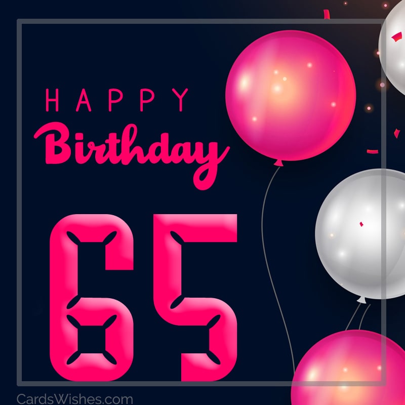 Happy 65th Birthday Wishes