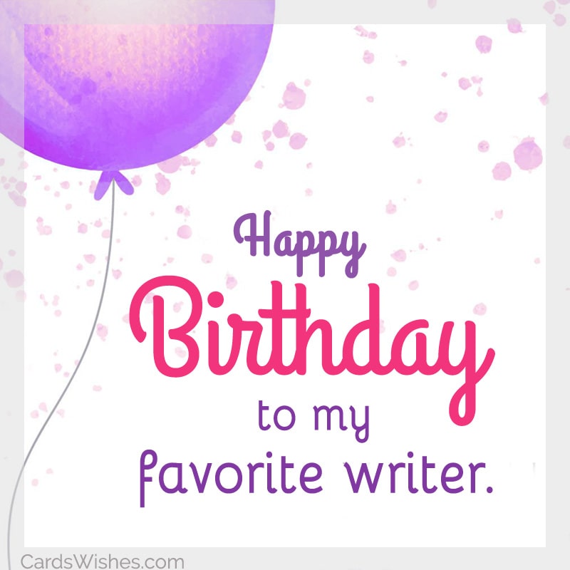 Birthday Wishes for Writer