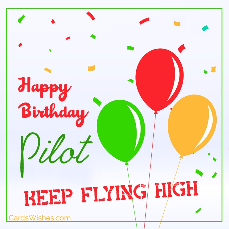 Happy Birthday, Pilot! Keep flying high.