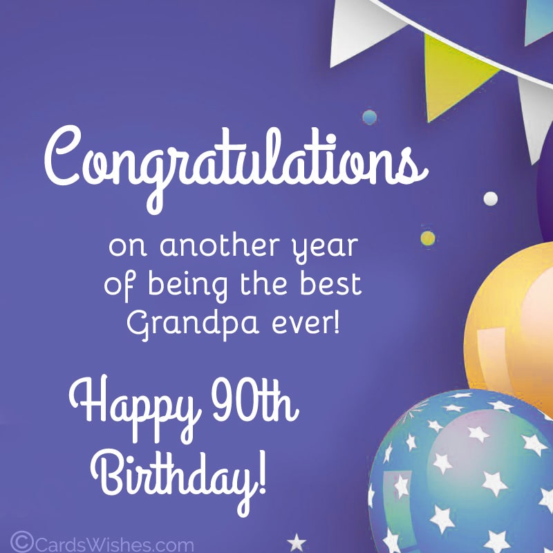 90th Birthday Wishes for Grandpa