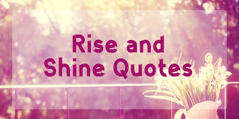 Top 10 Rise and Shine Quotes