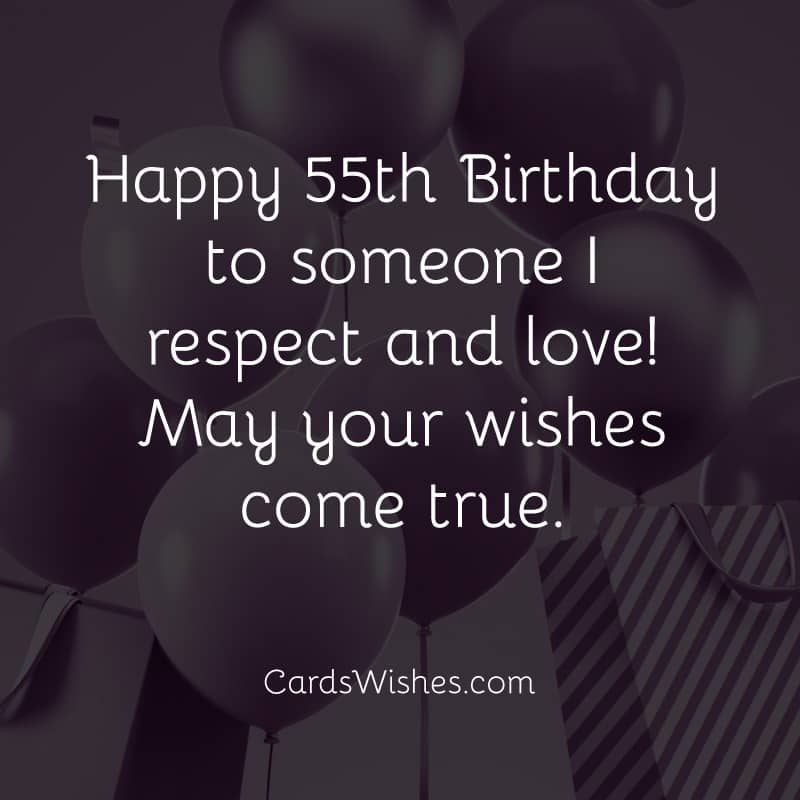 Happy 55th Birthday to someone I respect and love! May your wishes come true.