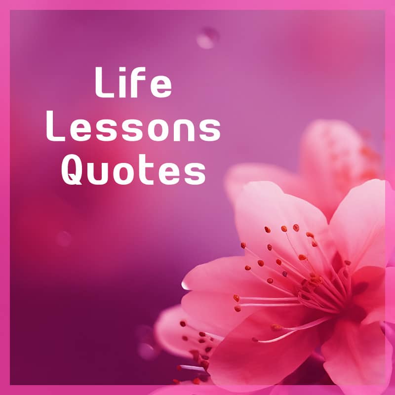 Life Lessons Quotes