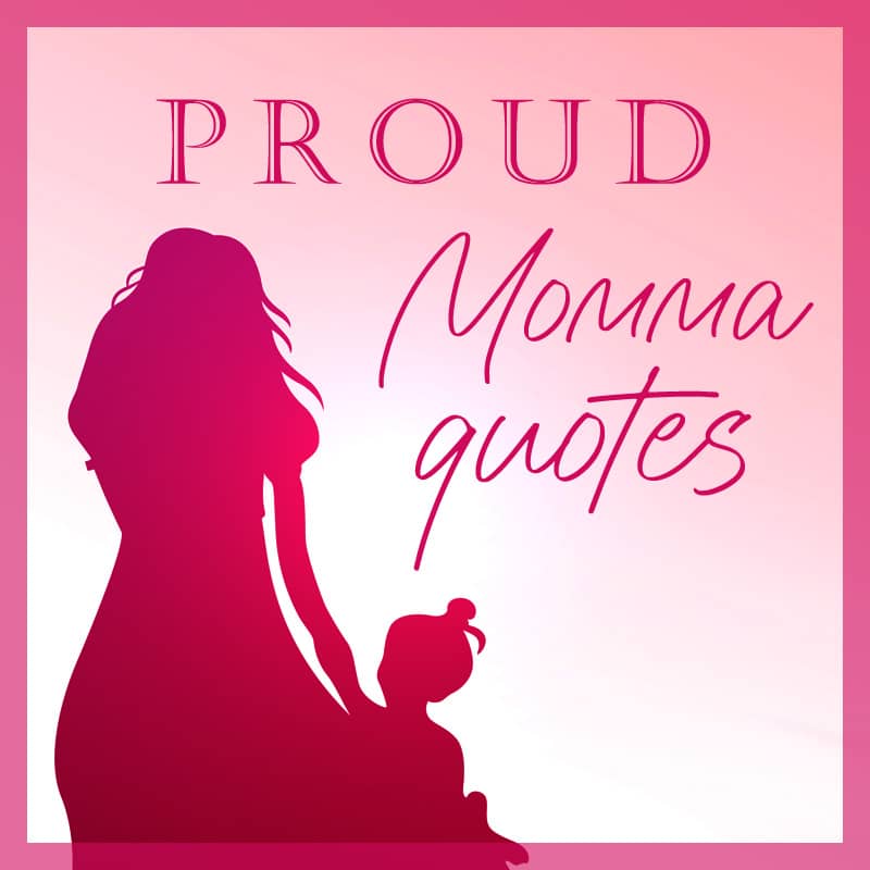 Proud Momma Quotes
