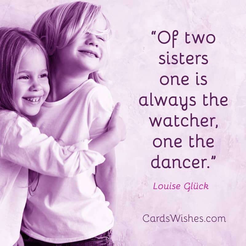 Of two sisters one is always the watcher, one the dancer.