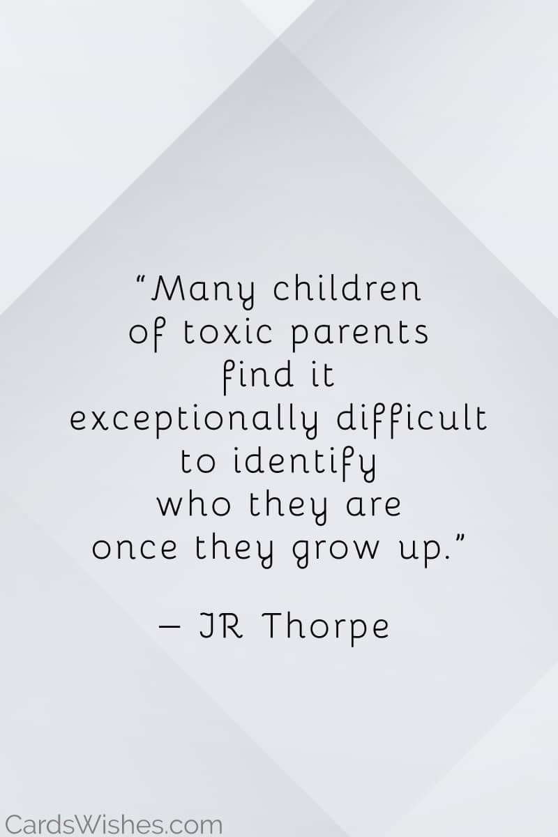 Many children of toxic parents find it exceptionally difficult to identify who they are once they grow up.